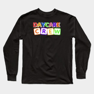 Daycare Crew Kindergarten Style Long Sleeve T-Shirt